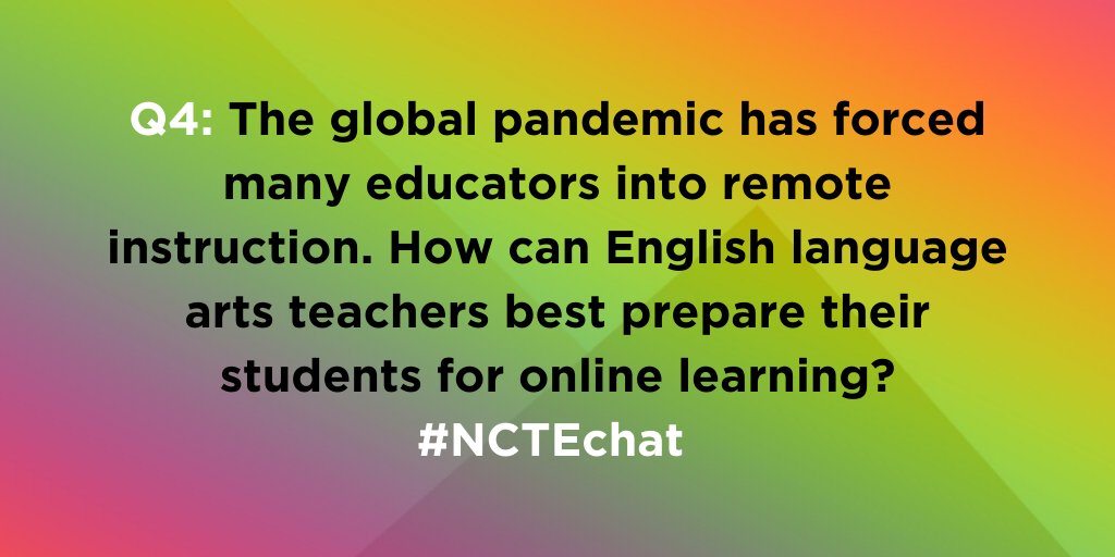ncte's tweet photo. Q4: The global pandemic has forced many educators into remote instruction. How can English language arts teachers best prepare their students for online learning? #NCTEchat https://t.co/8FBzSt4ZTG
