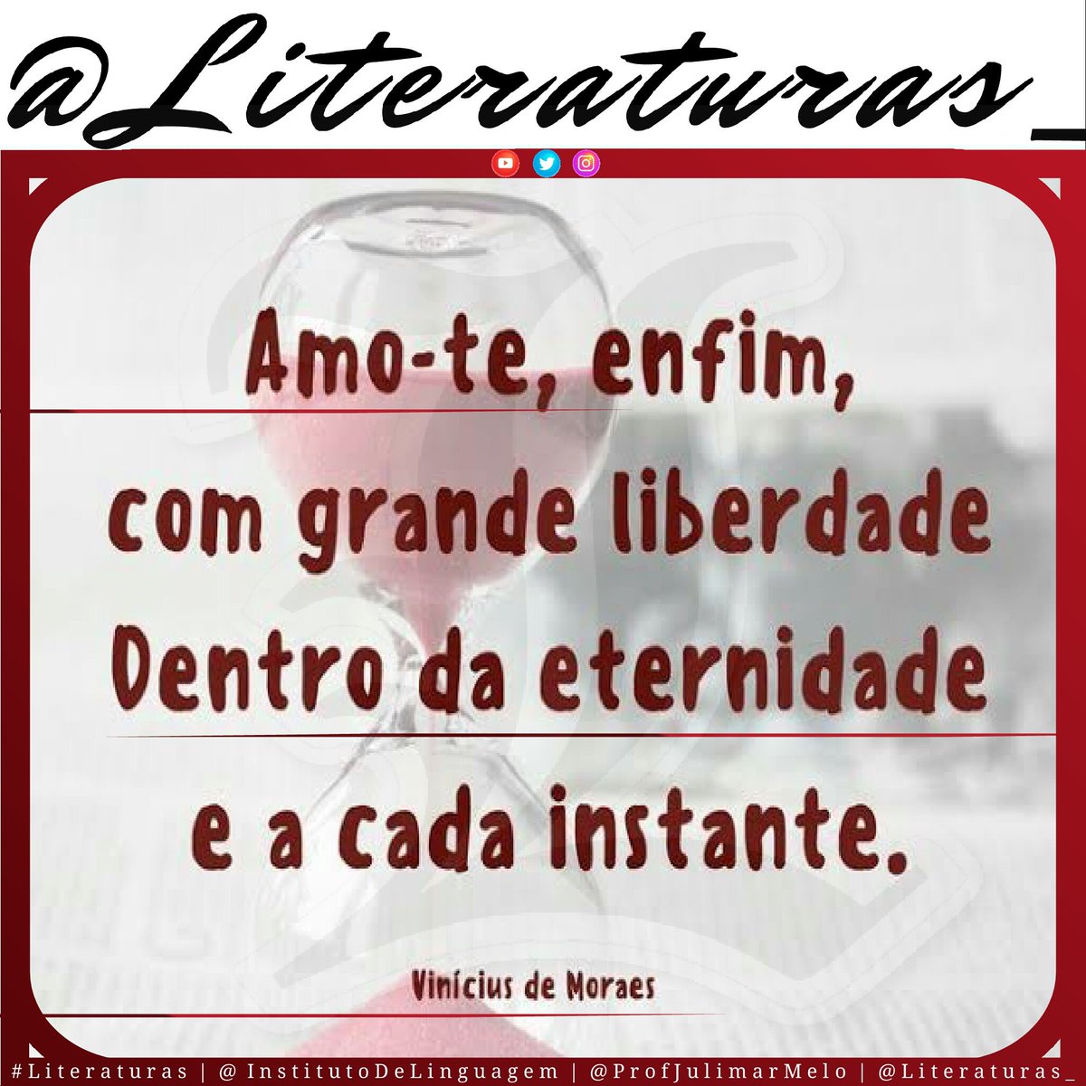 Literaturas_'s tweet photo. Literaturas _ | #SONETO DO #AMOR TOTAL de #ViniciusdeMoraes, #RiodeJaneiro,1951:
...
Amo-te, enfim, com grande liberdade 
Dentro da eternidade e a cada instante. 
...
@Literaturas_
#Literaturas #InstitutoDeLinguagem #ProfJulimarMelo #gramática #linguagem #língua #línguaportuguesa https://t.co/vX5koYGBtu