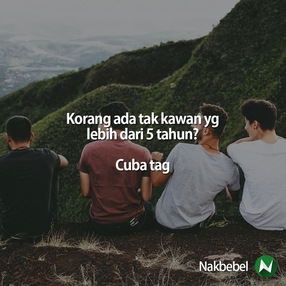 nakbebel's tweet photo. Kawan yg 5 tahun keatas pun masih lagi rapat  | Follow @santapanhidup untuk quote-quote kehidupan https://t.co/PF6IVlpNJB