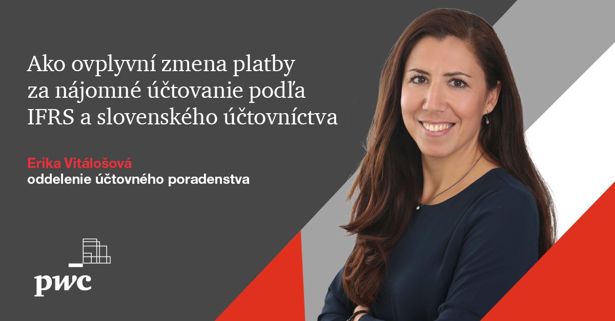 Ako účtovať o zvýhodneniach za nájom alebo pri oslobodení od platenia lízingových splátok či už z pozície nájomcu alebo prenajímateľa píše Erika Vitálošová. Aký je postup z pohľadu #IFRS a aký z pohľadu zákona o účtovníctve? Prečítajte si viac na pwc.to/3bvw6g1