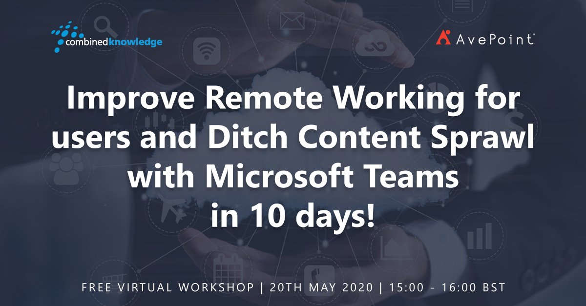 ckukltd's tweet photo. Join us next Wednesday where Combined Knowledge &amp; AvePoint will discuss how to Improve Remote Working for users and Ditch Content Sprawl with Microsoft Teams in 10 days! When: 20th May 2020 15:00 – 16:00 BST
Visit https://t.co/FZuftnUOA0 to register for FREE today... https://t.co/JV8VIpoeU1