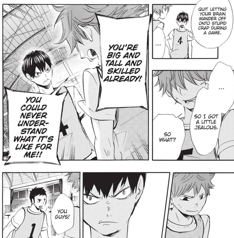 hinata is a character with a dilemma. he wants to prove his worth as a individual player and struggles with inferiority, esp. wrt kageyama. he knows this, and he is reminded of this, notably by washijou.