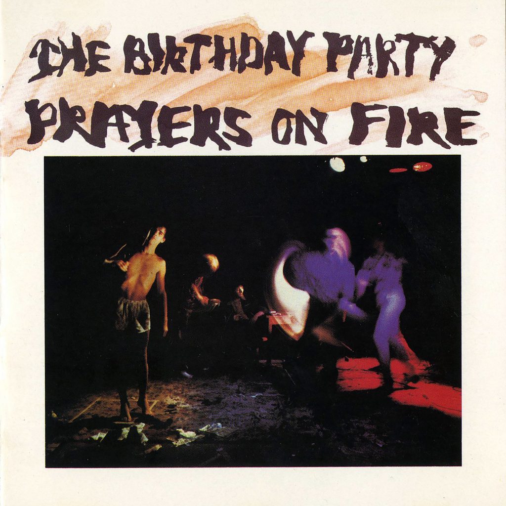 13. The Birthday Party - Prayers On Fire (1981)