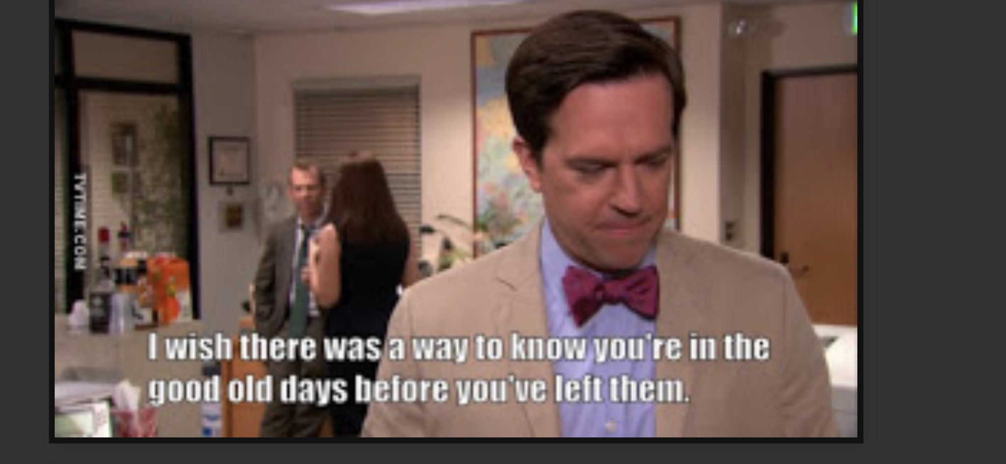 Andy Good Old Days Brian Zuckerbraun On Twitter: "@Jdimick1 Are You Quoting Andy Bernard From  The Office. Final Episode" / Twitter