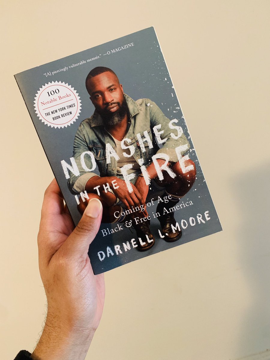 No Ashes in the Fire by Darnell L. Moore“A story of beauty and hope-and an honest reckoning with family, with place, and with what it means to be free.”