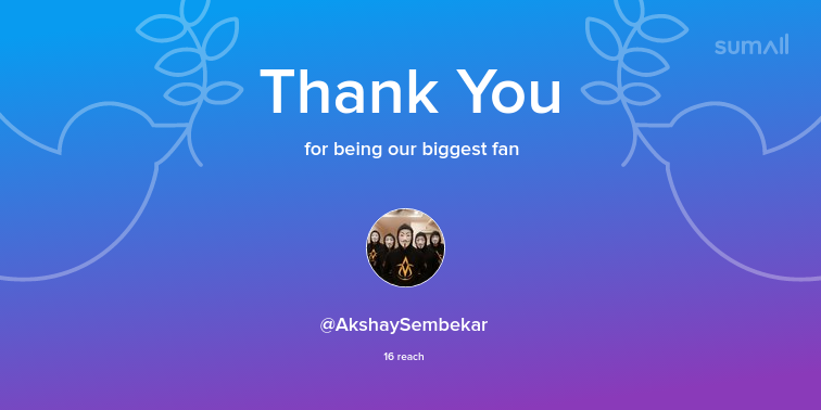 Our biggest fans this week: AkshaySembekar. Thank you! via sumall.com/thankyou?utm_s…