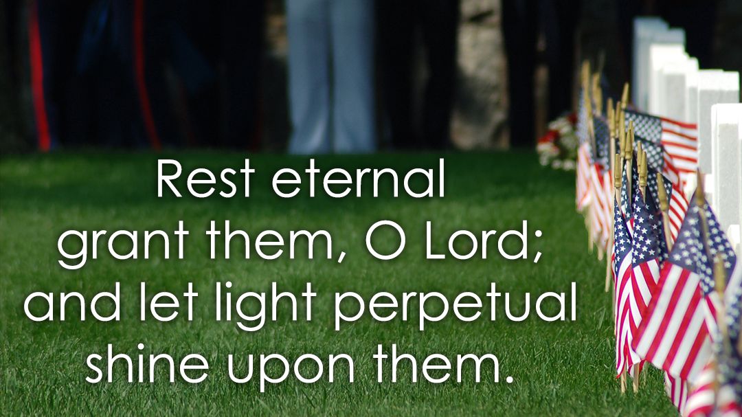 Dear God, with deep gratitude we thank you for those who guard, guide and serve our nation. Thank you for those who gave the last full measure of devotion by sacrificing their lives to secure and safeguard our liberties. Bless their memory, family, friends and community.