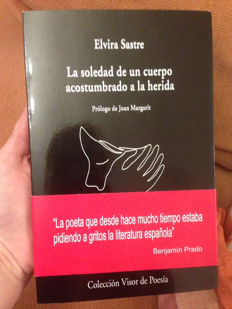 ¡Ya lo tengo en mis manos! La soledad de un cuerpo acostumbrado a la herida 📖 <a href="/elvirasastre/">elvira sastre sanz</a>