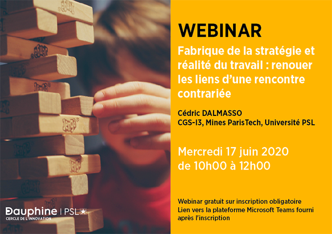 // WEBINAR // Mercredi 17 juin  "Fabrique de la stratégie et réalité du travail : renouer les liens d’une rencontre contrariée" par Cédric Dalmasso @CGS_MinesParis  <a href="/Paris_Dauphine/">Université Paris Dauphine - PSL</a> <a href="/FondDauphine/">Fondation Dauphine</a> #Management 
infos et inscriptions --&gt; bit.ly/36tiHDY