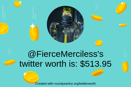 FierceMerciless's tweet photo. My Twitter worth is: $513.95

Find yours with https://t.co/DePX5zUw7d

⠀ https://t.co/3MknhFPECX
