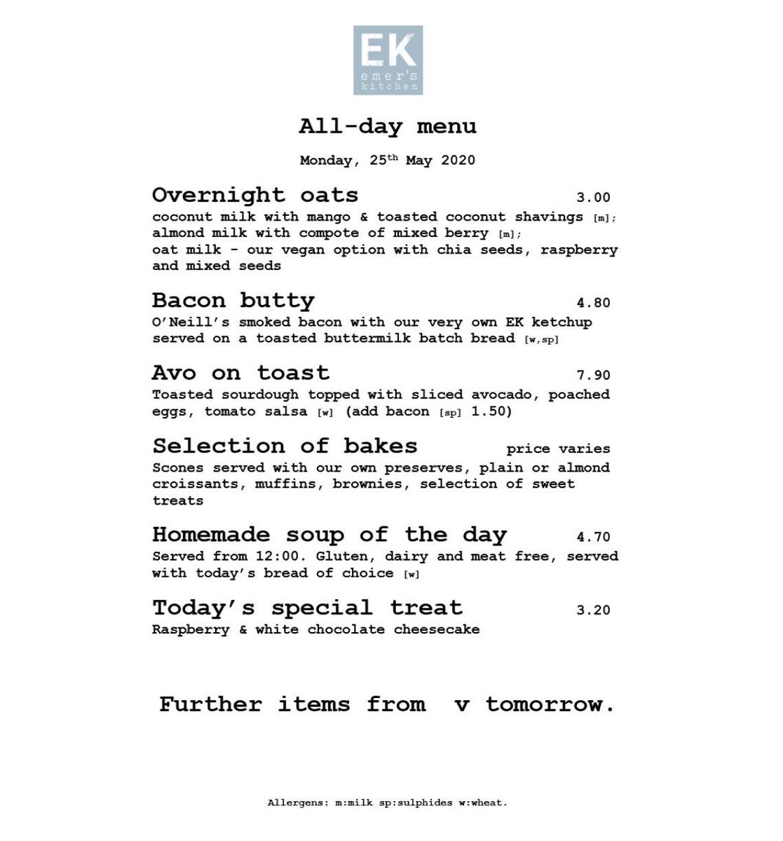 We're so happy to be back! Basic all-day menu to start today as we find our feet: more tomorrow!