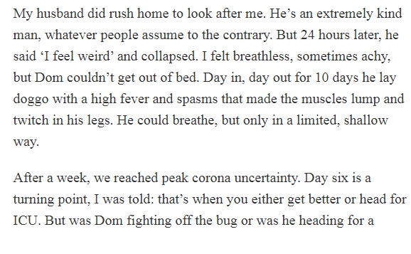 According to her, Cummings rushed home to her after she was sick. And 24 hours later was pole-axed. Bedbound for 10 days. No mild symptoms. No slow build-up. When did he do the rushing home? On the 27th when he was seen darting through Downing St after Johnson tested positive?