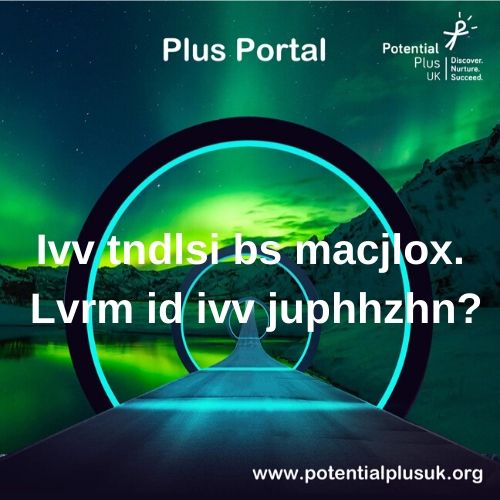 PPUK_'s tweet image. Can you decipher this to find a challenge? The key is ‘portal’. Let us know your answers to the thinking challenge (not the cipher) in the comments. #plusportal #pluschallenge #learninglaunch #lockdownlearning