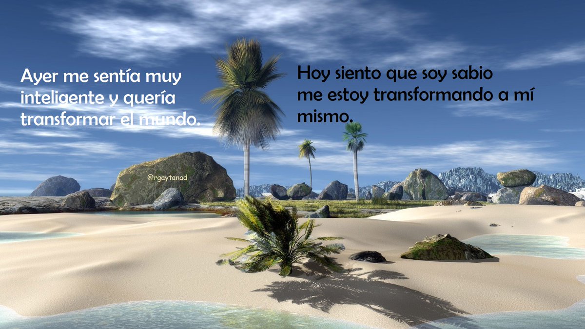 rgaytanad's tweet photo. Ayer me sentía muy inteligente y quería transformar el mundo. 
Hoy siento que soy sabio me estoy transformando a mí mismo.
#FelizLunes 
#simecuidoTECUIDO 
#QUEDATEenCASA https://t.co/lzNgYkSoAX