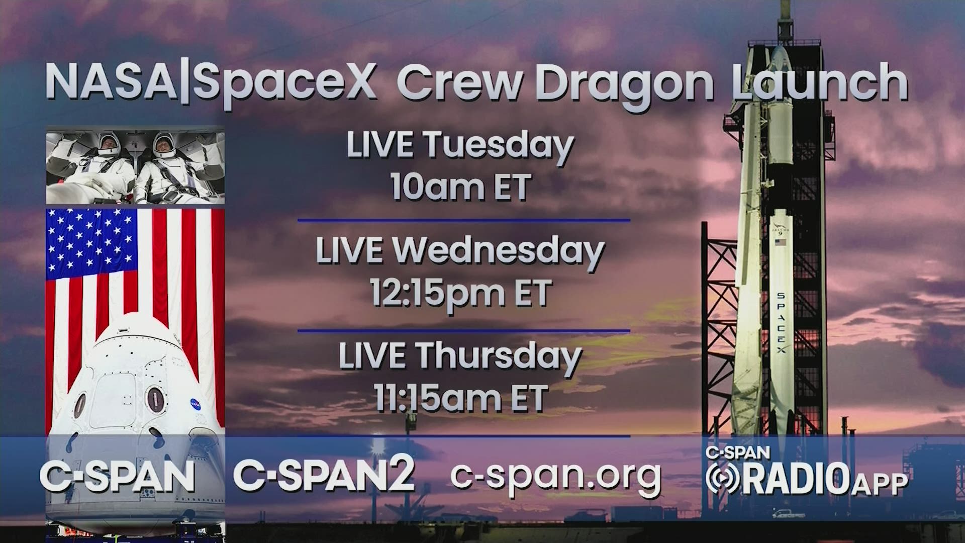 Cspan On Twitter This Week Nasa Spacex Crew Dragon Launch Tuesday Countdown Clock Briefing With Nasa Administrator Jimbridenstine And Others Wednesday Spacex Crew Dragon Launch Coverage Thursday Spacex Crew Dragon Docking