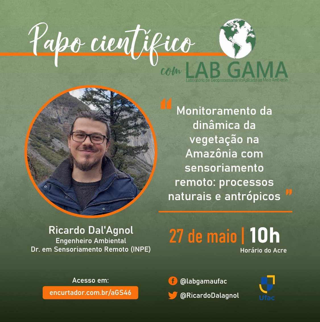 Sonaira Silva (@silva_sonaira) on Twitter photo Nesta quarta, vai acontecer palestra com o pesquisador <a href="/RicardoDalagnol/">Ricardo Dalagnol</a> sobre Monitoramento da Floresta Amazônia.
Vamos lá para este Papo Científico com LabGamaUfac
27/05 as 10h horário do Acre Nesta quarta, vai acontecer palestra com o pesquisador <a href="/RicardoDalagnol/">Ricardo Dalagnol</a> sobre Monitoramento da Floresta Amazônia.
Vamos lá para este Papo Científico com LabGamaUfac
27/05 as 10h horário do Acre