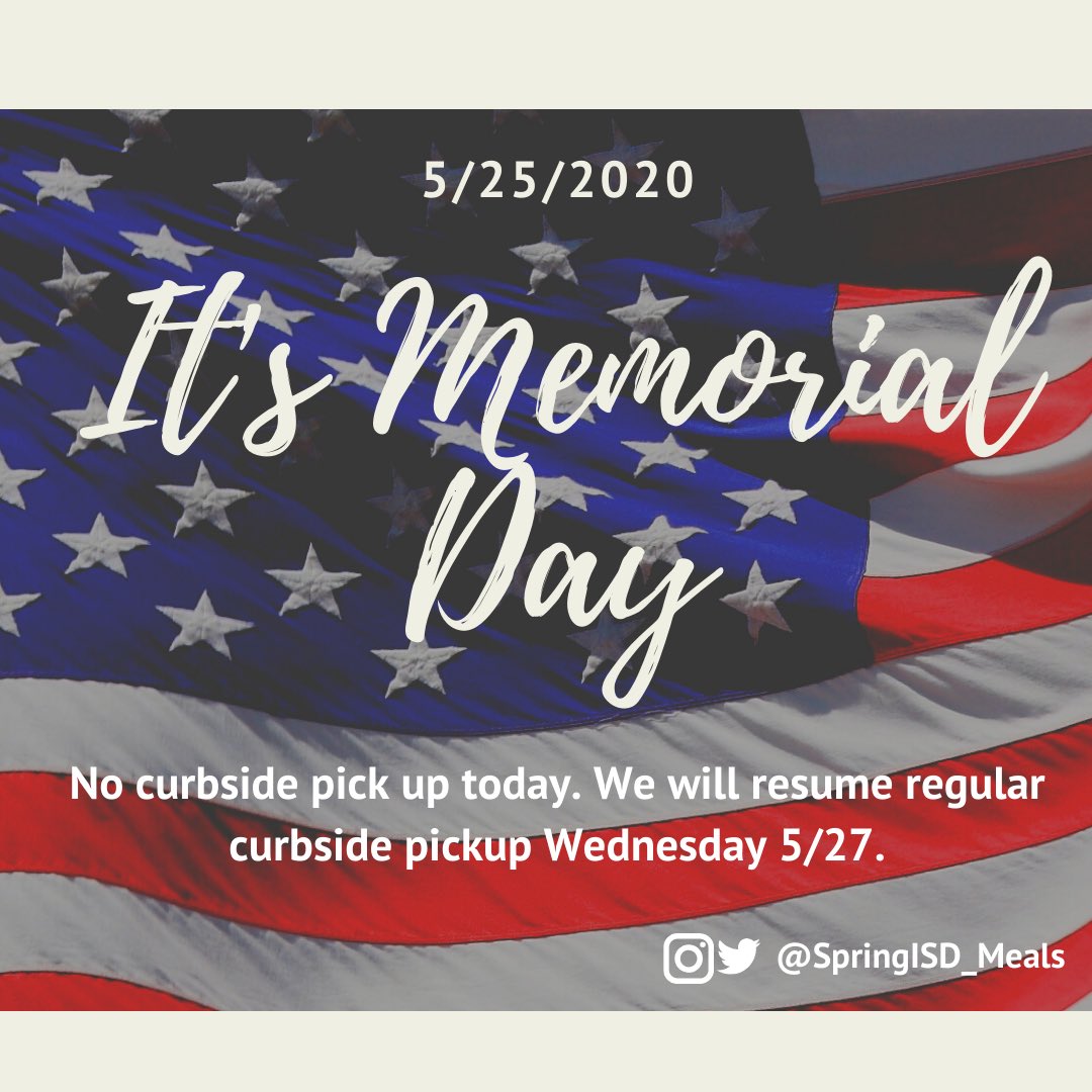 SpringISD's tweet image. Today we remember those men and women who have fought bravely for our country.
There will be no instruction and no curbside meal pickup on Monday. The regular meal pickup schedule will resume Wednesday, May 27.
