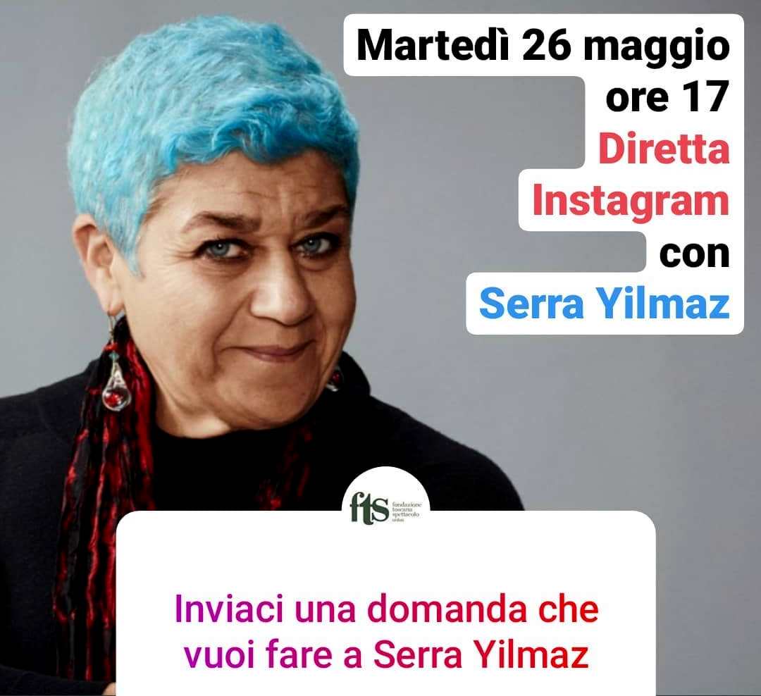 Martedì 26 maggio ore 17 su instagram.com/fts.toscana/ diretta Instagram con <a href="/serrafine/">Serra Yilmaz</a> #SerraYilmaz