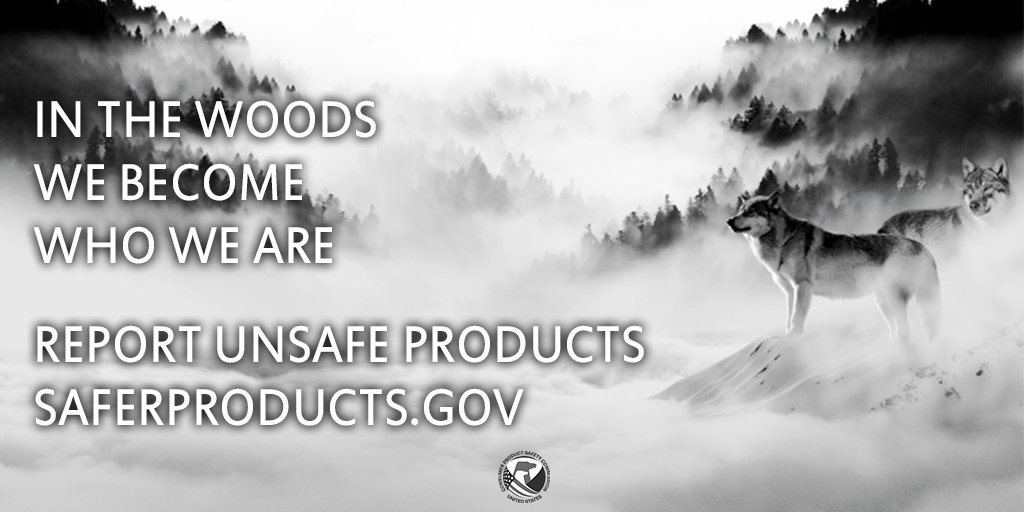A black and white picture of two wolves in the woods. The text reads: in the woods we become who we are. Report unsafe products on saferproducts.gov