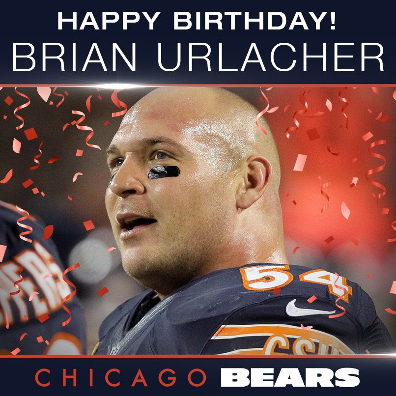 HAPPY BIRTHDAY Join us in wishing Chicago Bears legend Brian Urlacher a happy birthday. 