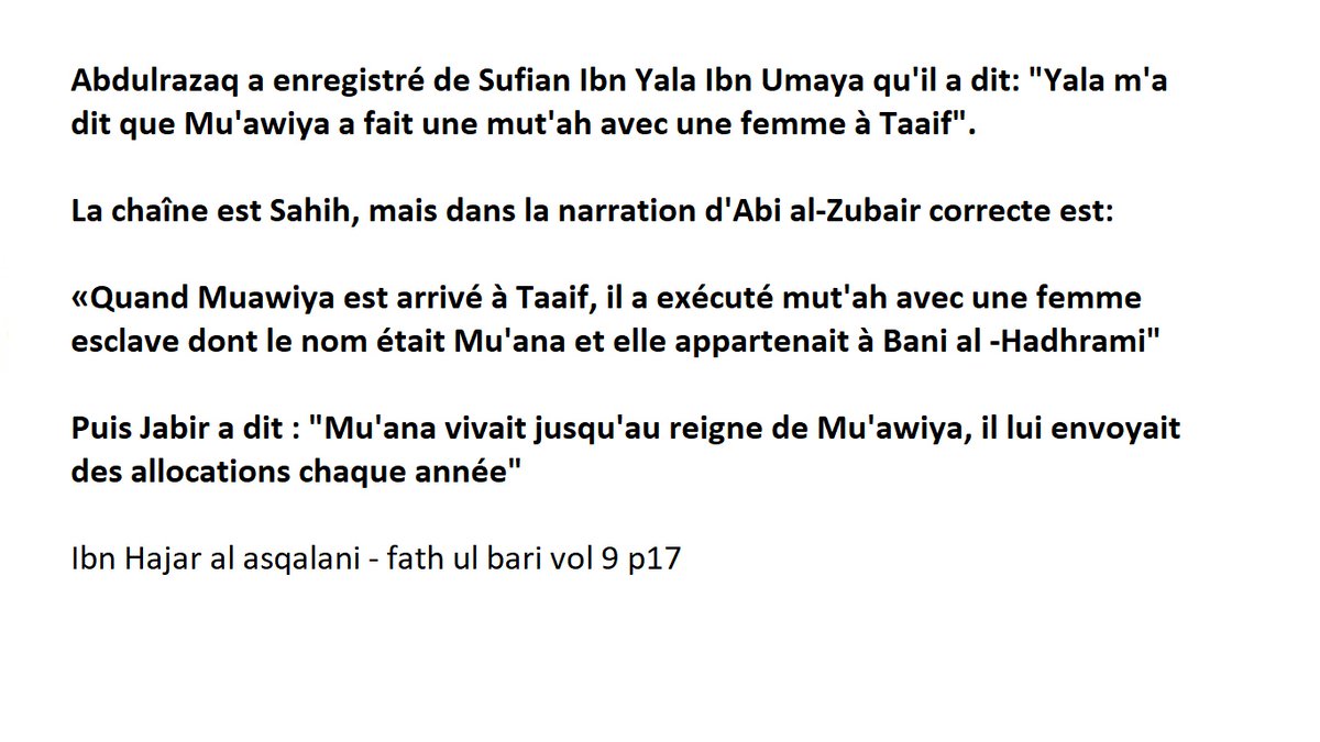 5 - que Mu'awiya fit une mut'a avec une femme à Taif, donc encore plus tard que les évènements sus cités.Ibn Hajar ; Fath ul Bari :