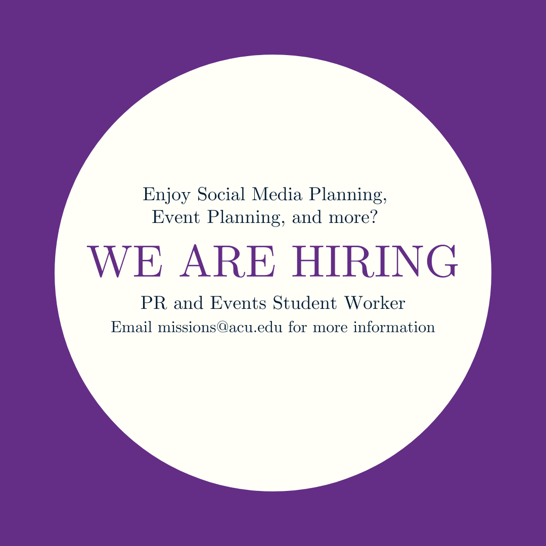 ACUMissions's tweet photo. We are hiring! PR and events student worker. If you love social media planning, event planning, graphic design, and more, consider applying! Email missions@acu.edu for more information! https://t.co/nhU5lkrS84