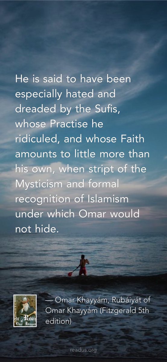 ReadusOrg's tweet image. He is said to have been especially hated and dreaded by the Sufis, whose Practise he ridiculed, and whose Faith amounts to little more than his own, when stript of the Mysticism and formal recognition of Islamism..

— Omar Khayyám, Rubáiyát of Omar Khayyám
readus.org/books/664f65a4…