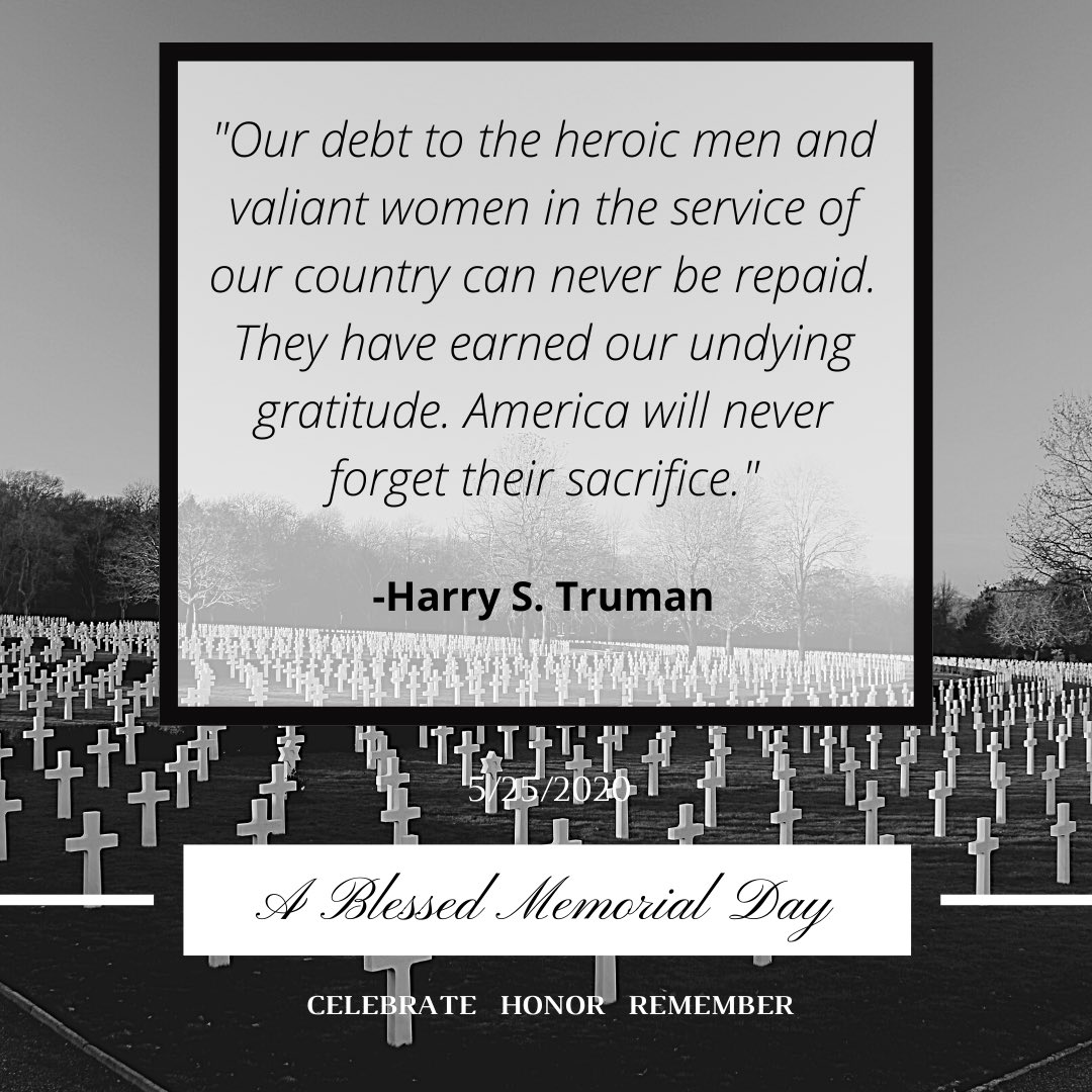 Memorial Day 2020
Celebrate, Honor, Remember