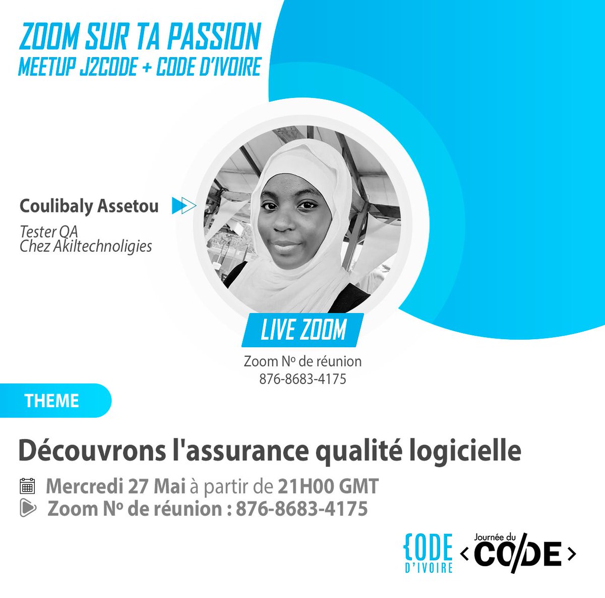 #ZoomSurTaPassion ce Mercredi 27 Mai 2020 a partir de 21H00 GMT, nous allons a la decouverte de l'Assurance Qualité Logicielle avec Assetou Coulibaly, Tester QA a AKIL Technologies.
#civtech #civdev #qa
