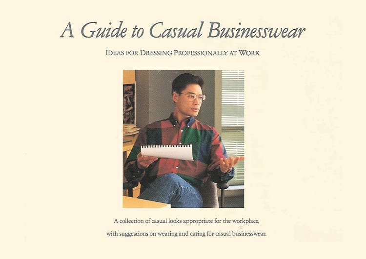 The pamphlet included a definition of business casual and a set of guidelines for 'acceptable' workplace casualwear. It also included a hotline to call if you wanted advice on tweaking your company's dress code.But that was just the tip of the marketing strategy.