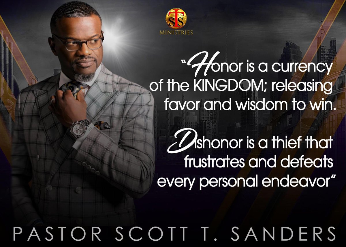 FreshRhema's tweet photo. “Honor is a currency of the kingdom; releasing favor and wisdom to win. Dishonor is a thief that frustrates and defeats every personal endeavor."

Pastor Scott T. Sanders @scottsanderstv https://t.co/fLQIhgZmzx