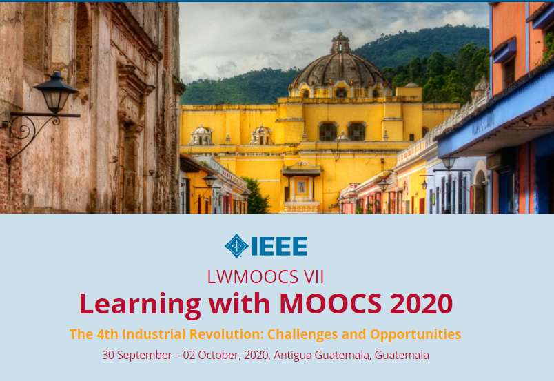 moocmaker's tweet photo. La 7a edición de la conferencia internacional IEEE #LWMOOCs  VII Learning with MOOCS con el tema "La 4a revolución industrial: Desafíos y oportunidades" se realizará del 30 de septiembre al 2 de octubre 2020 en Antigua Guatemala, #Guatemala Guatemala. (sigue hilo) https://t.co/m8MHaSsovI