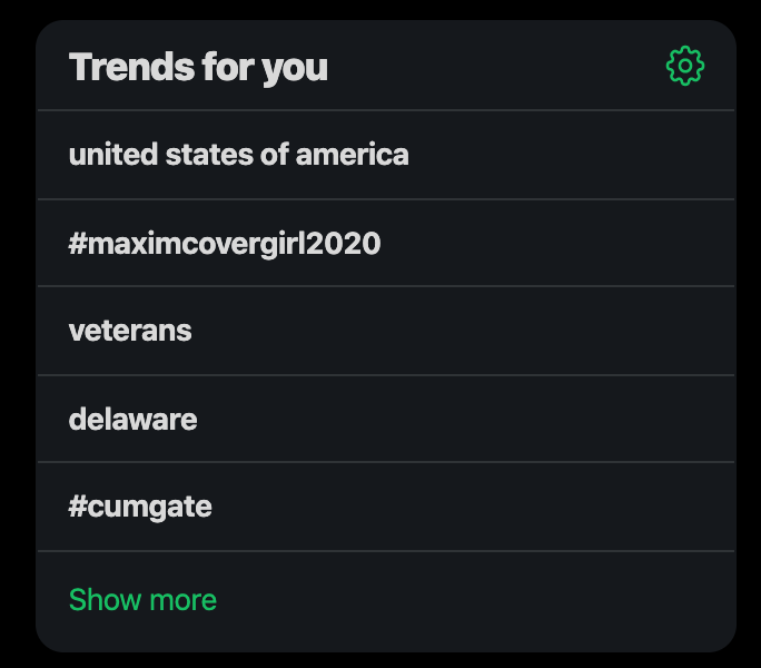 Trendins for you:

united states of america
#maximcovergirl2020
veterans
deleware
#cumgate