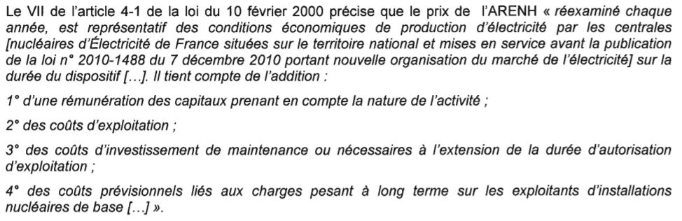 En revanche, pour établir un tarif d’accès au nucléaire comme l’ARENH, c’est bien l’ensemble des coûts qu’il faut retenir d’après la CRE. A ceci près que pour le loyer économique, on ne prend en compte que la part non encore amortie.