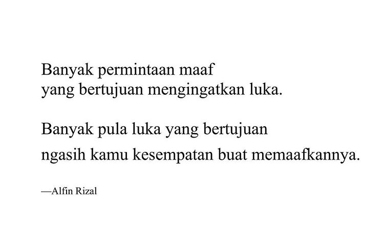 tukangskrinsutt's tweet photo. Banyak permintaan maaf yang bertujuan mengingatkan luka.

Banyak pula luka yang bertujuan ngasih kamu kesempatan buat memaafkannya.

- @alfinrizalisme https://t.co/4zvTemHao9