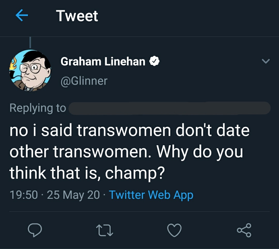 CW: Glinner, transphobiaThis is astonishing! The man has spent several years channelling his vicious, naked hatred for us every waking moment... And he doesn't know the first thing about us? Trans women date other trans women constantly. He is unfathomably ignorant.