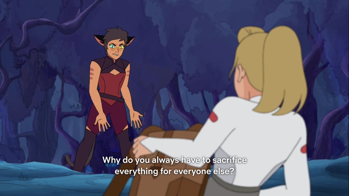 adora has convinced herself her entire life that what she could give was much more valuable than her own well-being, so she just doesn't understand how catra could be so angry at her for it, why catra can't see that she HAS to do this.