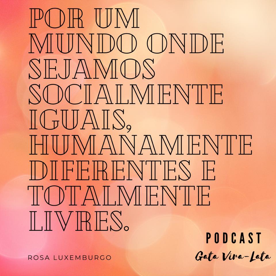 GataVira's tweet photo. #igualdadedegenero #igualdadesocial #livres #rosaluxemburgo #mulherespodcaster #opodcastédelas #humanindade #mulheresnahistoria #FiqueEmCasa https://t.co/4yMhQ46ejv