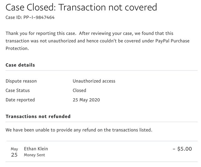 UPDATE: PayPal denied my dispute. There was no other option to choose other than "unauthorized". Apparently, PayPal's "reviewers" are fine with scammers using their service to bilk desperate people out of their money. 