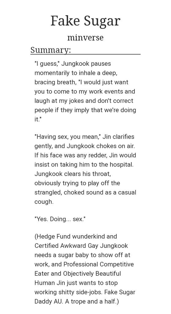 4. Fake Sugar by minverse- completed, 87k words- fake sugar daddy au- don't read this one in public cos you might laugh out loud or sumn  https://archiveofourown.org/works/14707098/chapters/33987549