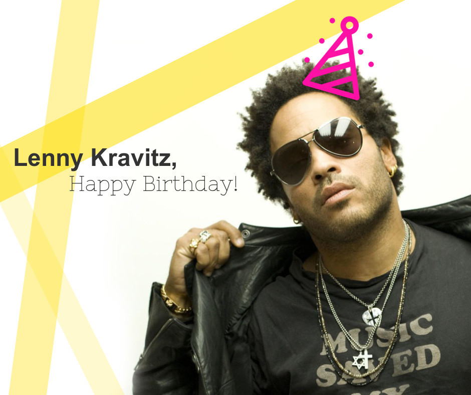 Happy Birthday Lenny Kravitz! 