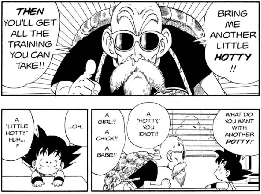 The Muten Roshi asks for a “Pichi Pichi” (Spunky) Gal, To which Goku mistakes this as a “Bichi Bichi” (Floppy) Gag.