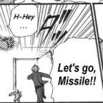 I'M HOLLERING HE JUST MAKES A RUN FOR IT WITH MISSILE...WHAT IS HAPPENING HERE