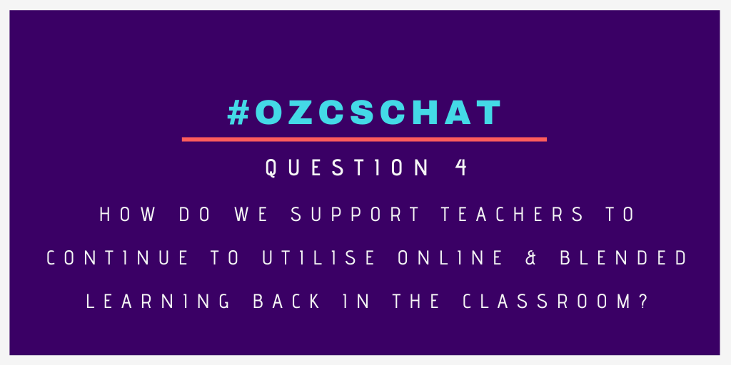 ozcschat's tweet photo. Q4: How do we support teachers to continue to utilise online and blended learning back in the classroom?
#ozcschat https://t.co/8OZPa82GcW