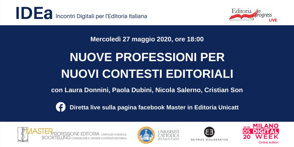 #EditoriaInProgress in collaborazione con <a href="/MI_DigitalWeek/">Milano Digital Week</a> mercoledì #27maggio ore 18📚 
📹Link per la diretta facebook: facebook.com/MasterEditoria…
📹Link per la diretta su Youtube (Il canale dei libri): youtube.com/watch?v=CARrsA…
Il programma: bit.ly/EIP2020Live-Pr…
#EIP2020 #MDW2020