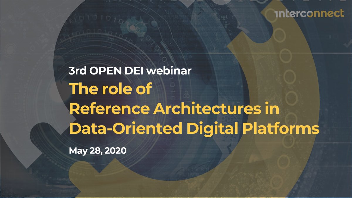 📌The 3rd OPEN DEI webinar will be held on Thursday, 28th May (10:00 to 11:00 CEST) and it will discuss the role of the reference #architectures in data-oriented #digitalplatforms. Several InterConnect partners will be participating!👌+info at opendei.eu/event/2459/ <a href="/opendei_eu/">opendei.eu</a>