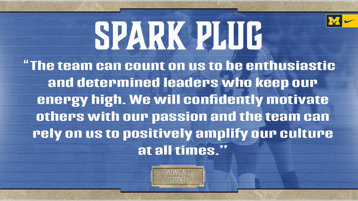 Spark Plugs: Verbal leaders who keep our energy high. Positive, determined, motivating, enthusiastic. #GoBlue |  #RaiseIt