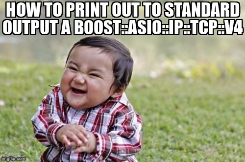 overflow_meme's tweet image. How to print out to standard output a boost::asio::ip::tcp::v4 stackoverflow.com/questions/6201… #tcp #cpp #boostasio #ipv4