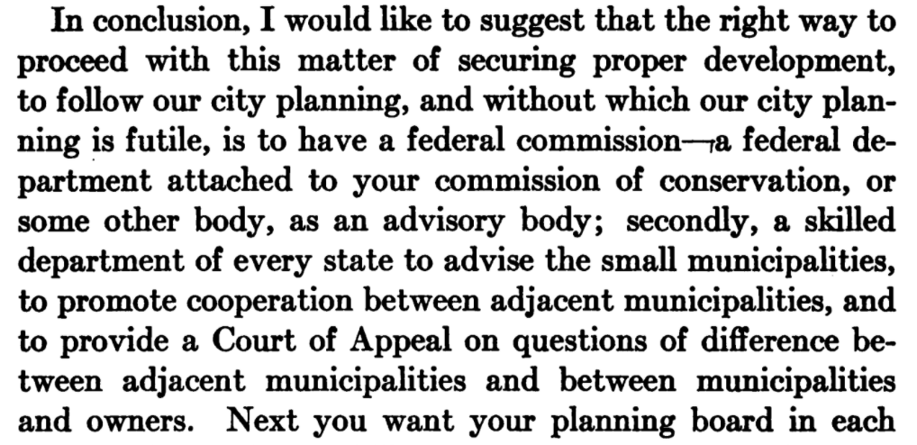 To conclude, Adams argues that planning requires strong federal and state support and coordination (remember that he's a federal guy) as well as local and "between adjacent municipalities". This is a really different vision than what we have in the US today.