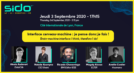 #CONFERENCE #SIDO2020: "Brain-machine interface: I think, therefore I do!"🗓Sept. 3, 2020 #Speakers Alexia Audevart #DataCtik, Natalie Kosmyna #Braini, Ricardo Chavarriaga <a href="/IEEESA/">IEEE Standards Association | IEEE SA</a>, Magaly Alonzo #Elter &amp; Amélie Cordier <a href="/HoomanoCompany/">Hoomano</a> <a href="/amcordier/">Amélie Cordier</a> 
📍Badge:sido-event.com/en/visit/pre-r…
